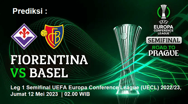 Prediksi Fiorentina vs FC Basel pada Leg 1 Semifinal UEFA Europa Conference League (UECL) 2022/2023